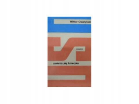 Zmienia się Ameryka - Wiktor Osiatyński
