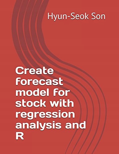 Son, Hyun-Seok Create forecast model for stock with regression analysis and