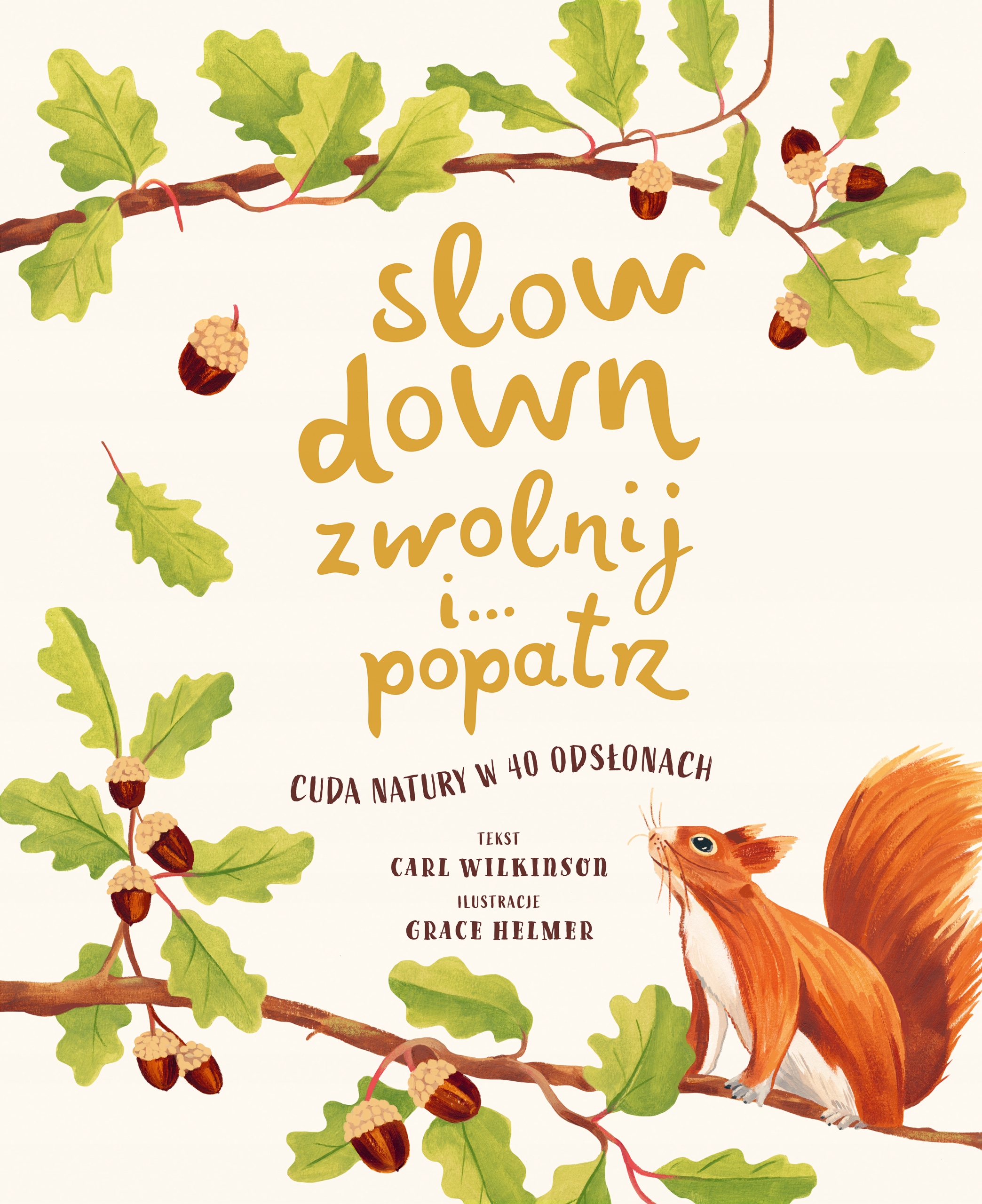 

Slow Down Zwolnij Cuda natury w 40 odsłonach Tw
