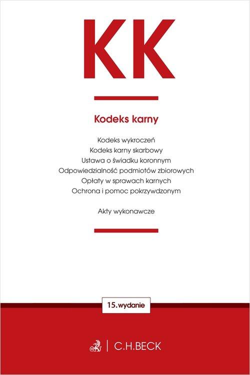 KK. KODEKS KARNY ORAZ USTAWY TOWARZYSZĄCE