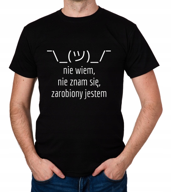 

koszulka Nie Wiem Znam Zarobiony Jestem prezent