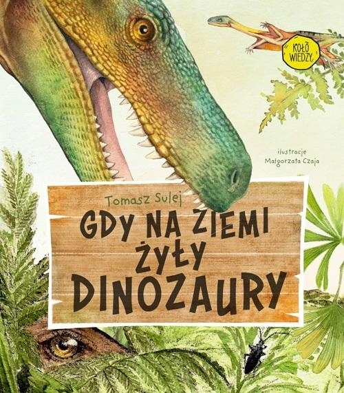 

Gdy Na Ziemi Żyły Dinozaury Tomasz..