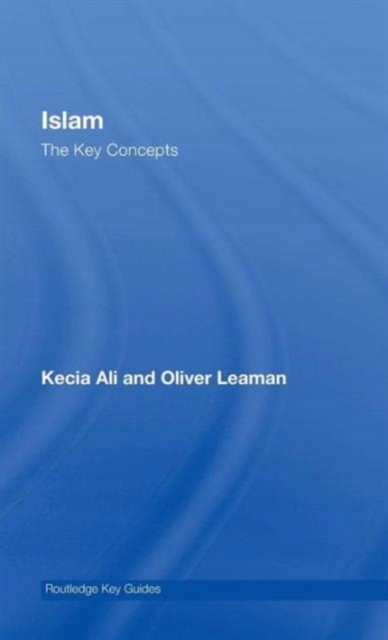 Islam: The Key Concepts KECIA (BRANDEIS UNIVERSITY ALI