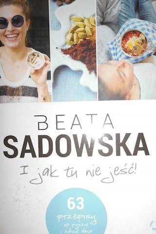 I jak tu nie jesc! - Beata Sadowska