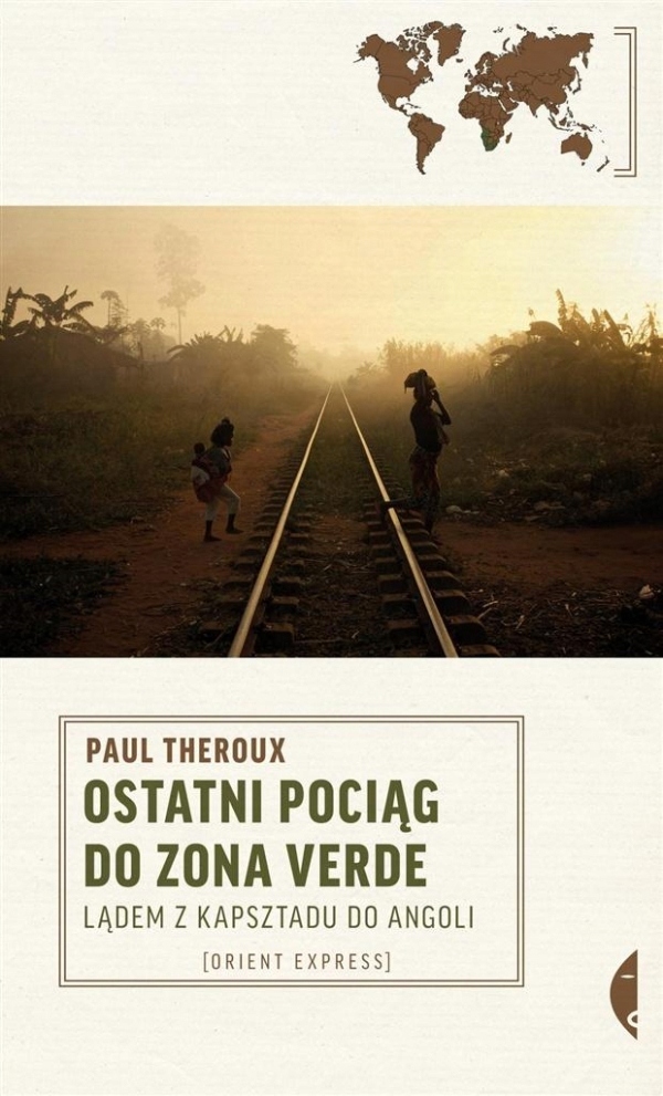 Ostatni pociąg do zona verde Paul Theroux