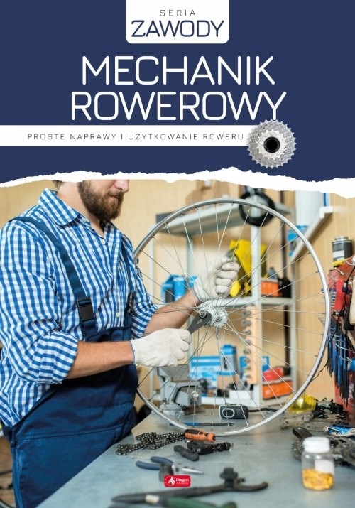 Mechanik rowerowy.Proste naprawy i użytkowanie TW