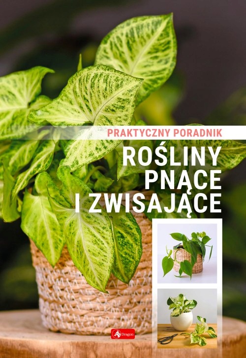 

Rośliny pnące i zwisające. Poradnik