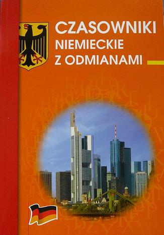 Czasowniki niemieckie z odmianami Tytuł Czasowniki niemieckie z odmianami