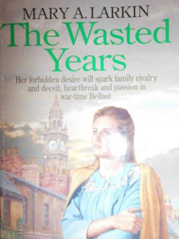 The Wasted Years - M. A. Larkin