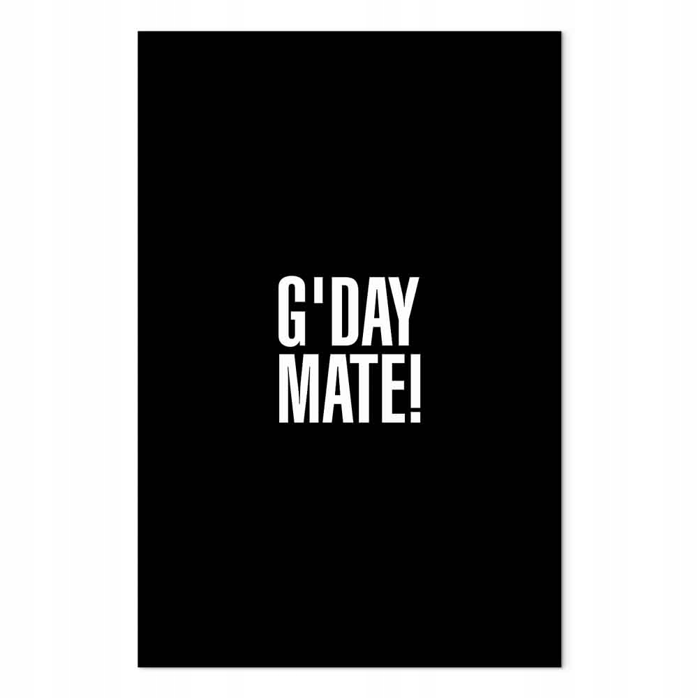 Obraz na plátně canvas Nápis Nápis G'day Mate Minimalismus Černobílý 60x90cm