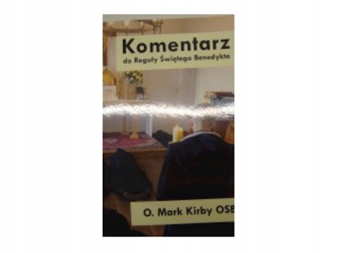 Komentarz do Reguły Świętego Benedykta - M Kirby