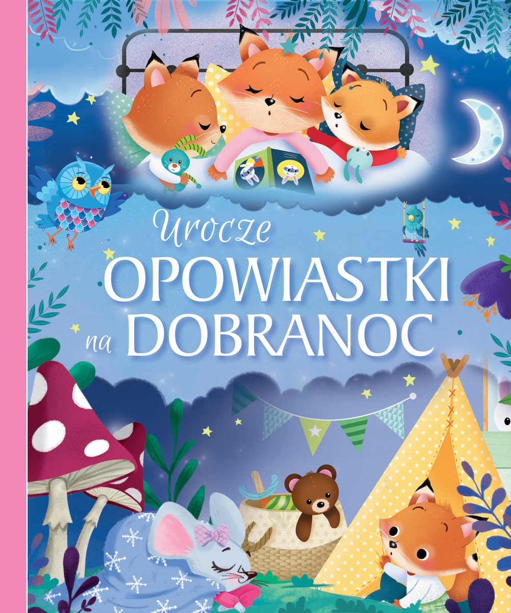 

Urocze opowiastki na dobranoc Olesiejuk Sp. z o.o.