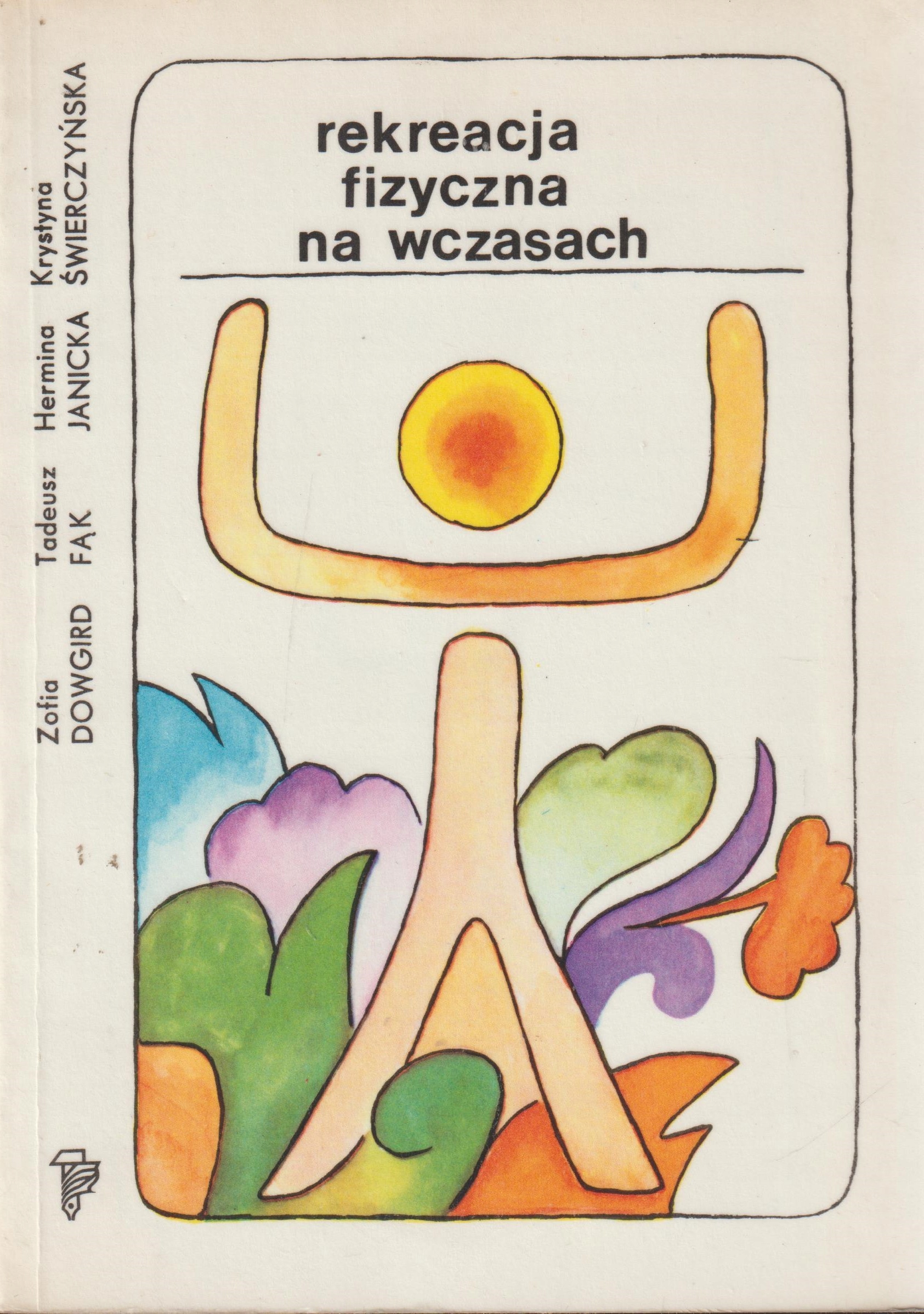 REKREACJA FIZYCZNA NA WCZASACH Dowgird