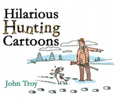 Hilarious Hunting Cartoons John Troy