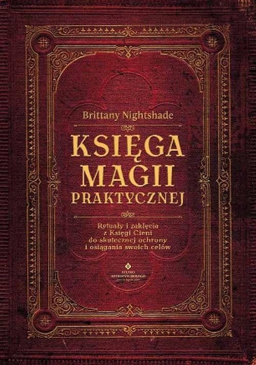 

Księga Magii Praktycznej. Rytuały I Zaklęcia..