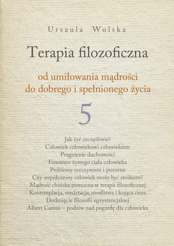 TERAPIA FILOZOFICZNA T.5, URSZULA WOLSKA