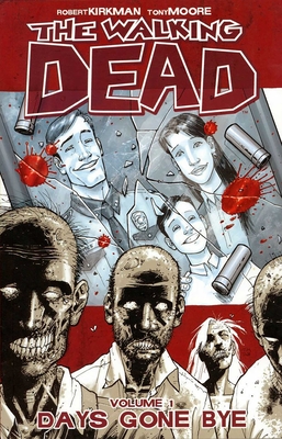 The Walking Dead Volume 1: Days Gone Bye Robert Kirkman