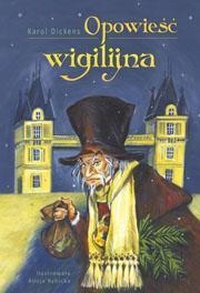 

Opowieść Wigilijna, Karol Dickens