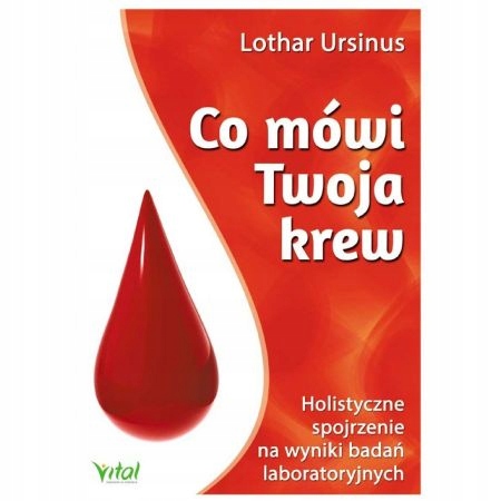 Co mówi Twoja krew Lothar Ursinus