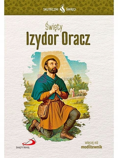 Święty Izydor Oracz Skuteczni Święci