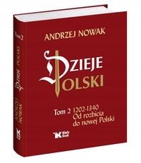 

Dzieje Polski Od rozbicia do nowej Polski Tom 2