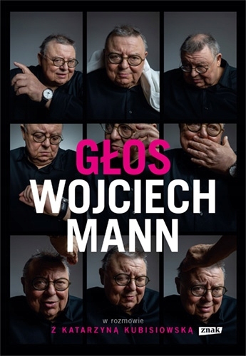 

Głos. Wojciech Mann w rozmowie z Katarzyną Kubisio