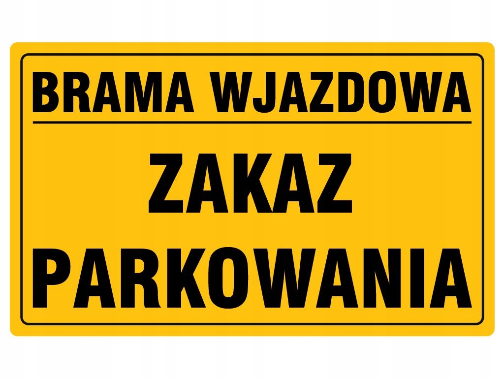 

Tabliczka Brama Wjazdowa Zakaz Parkowania 20x33