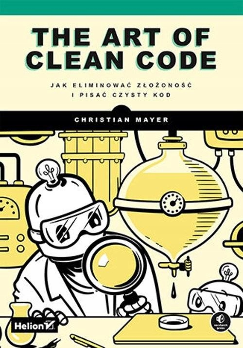 THE ART OF CLEAN CODE., MAYER CHRISTIAN