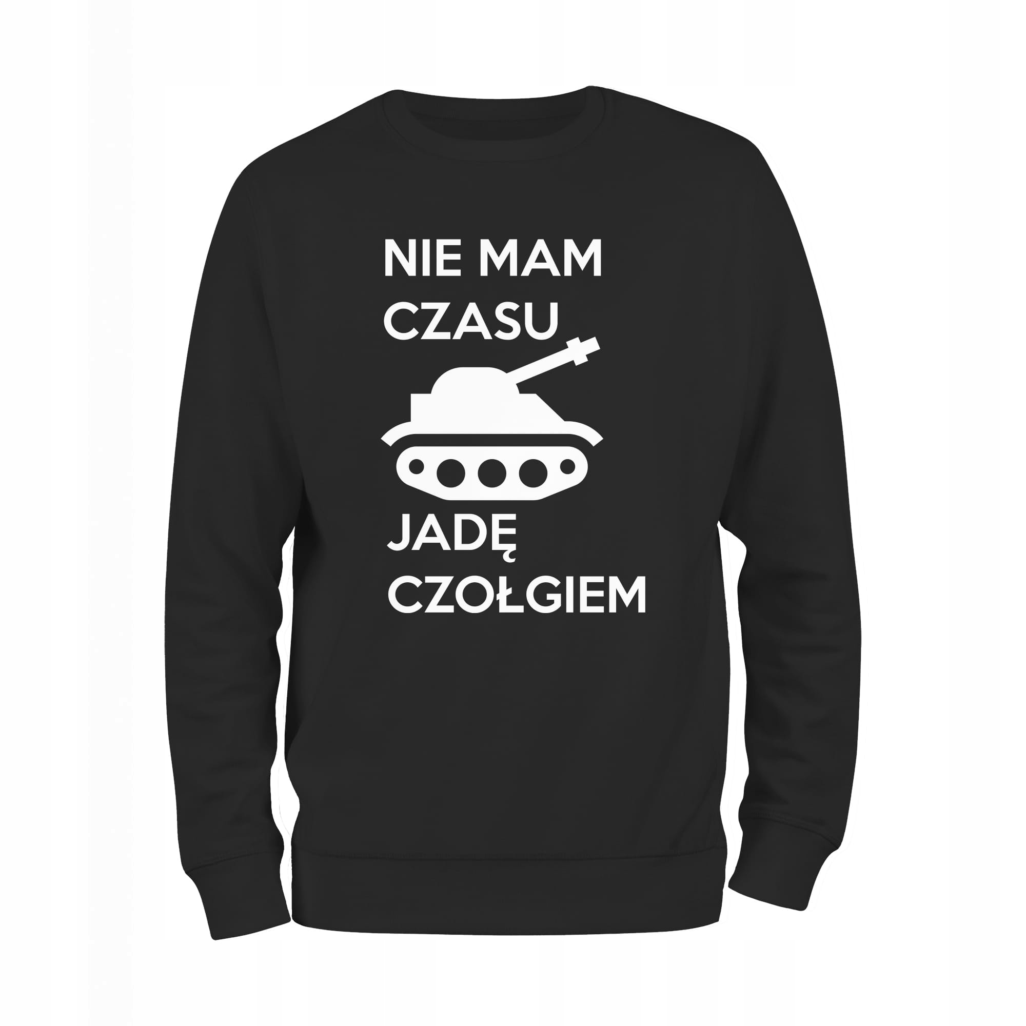 

Nie Mam Czasu Jadę Czołgiem bluza męska