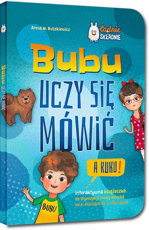 Bubu uczy się mówić A kuku! Anna M. Buszkiewicz