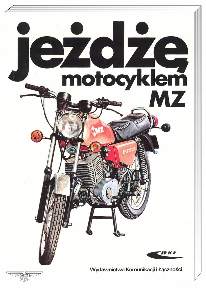 Jeżdżę motocyklem Mz TS125 TS150 TS250 ETZ125 ETZ150 ETZ250 (1973-1989)