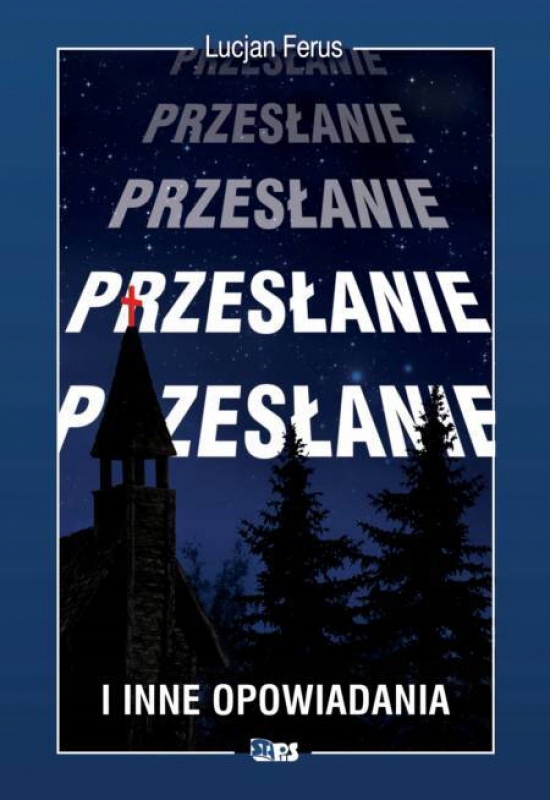 

Przesłanie I Inne Opowiadania Ferus Lucjan