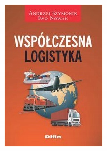 Współczesna logistyka A. Szymonik I. Nowak