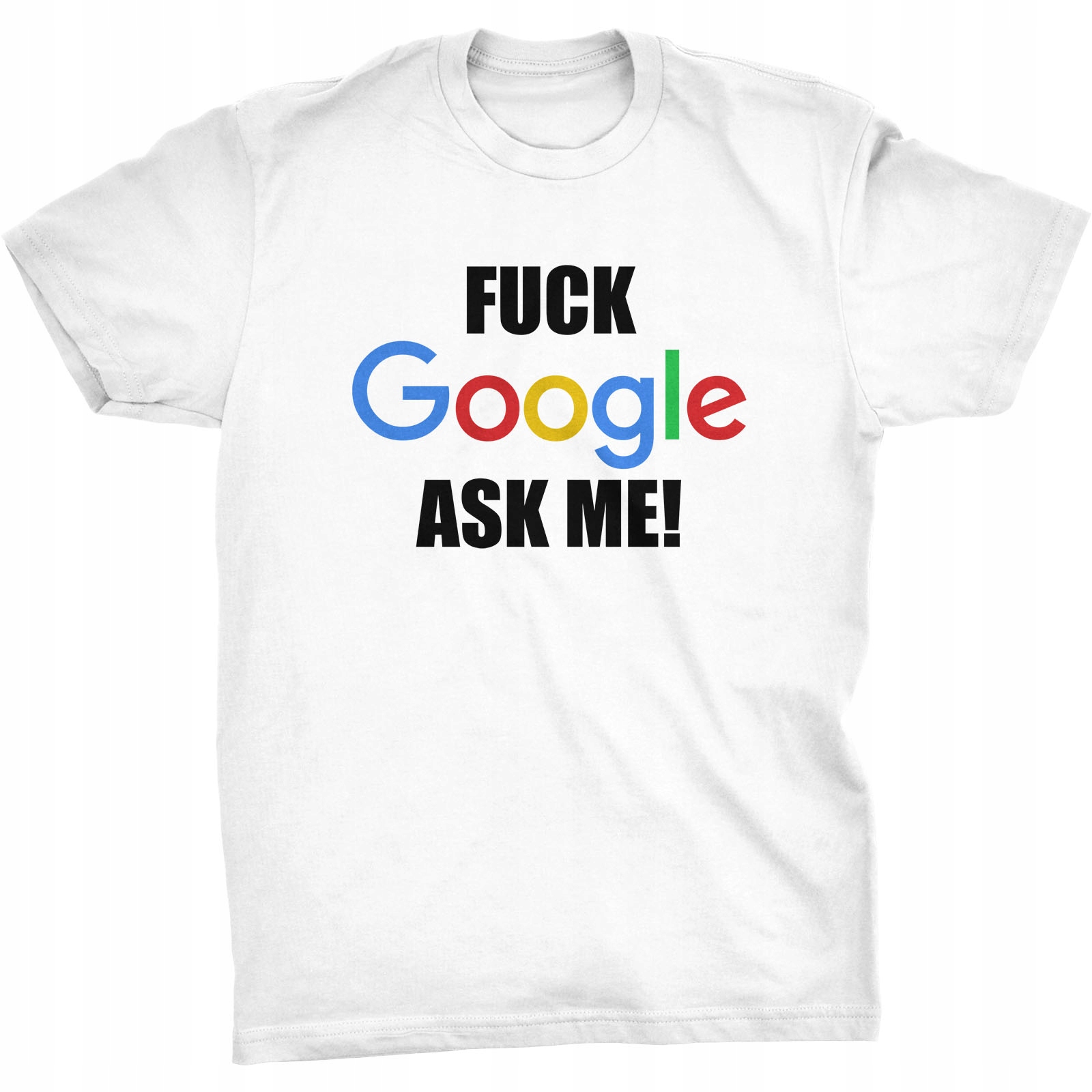 

F**k Google Ask Me Koszulka Google Wiem Wszystko