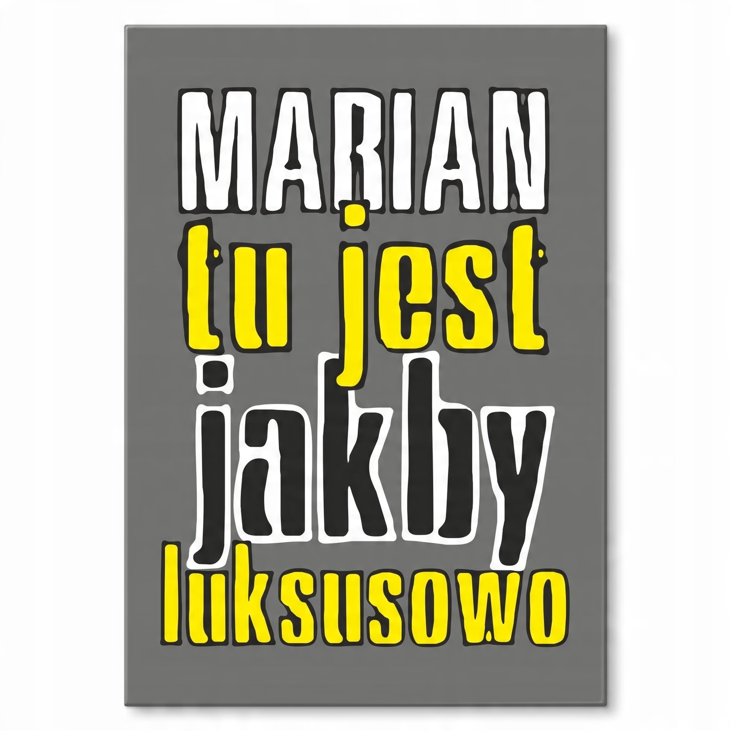 

Plakat metalowy Marian tu jest luksusowo M