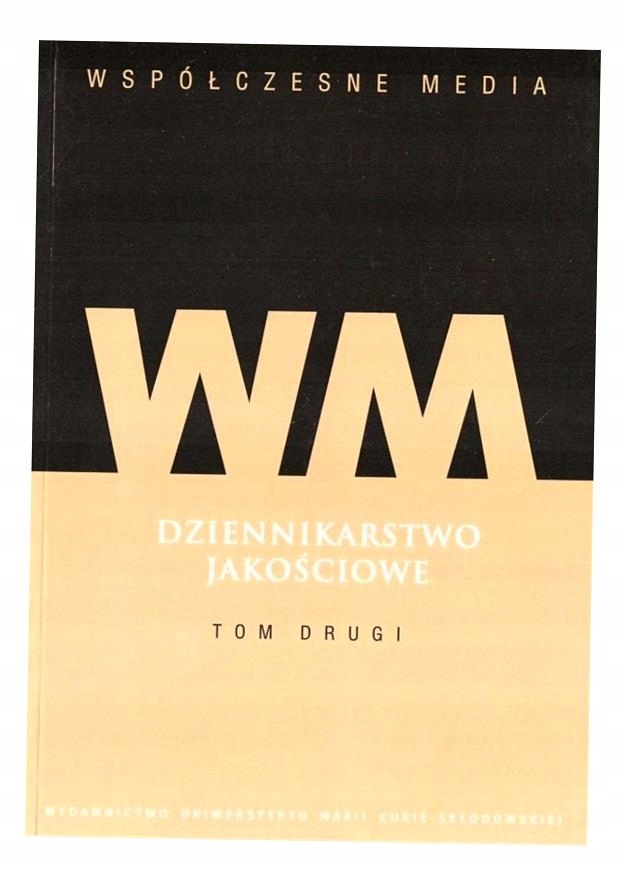 DZIENNIKARSTWO JAKOŚCIOWE T.2 PRACA ZBIOROWA