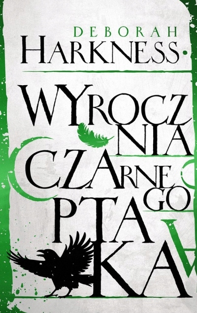 Wyrocznia czarnego ptaka. Księga Wszystkich Dusz. Tom 5 Deborah Harkness