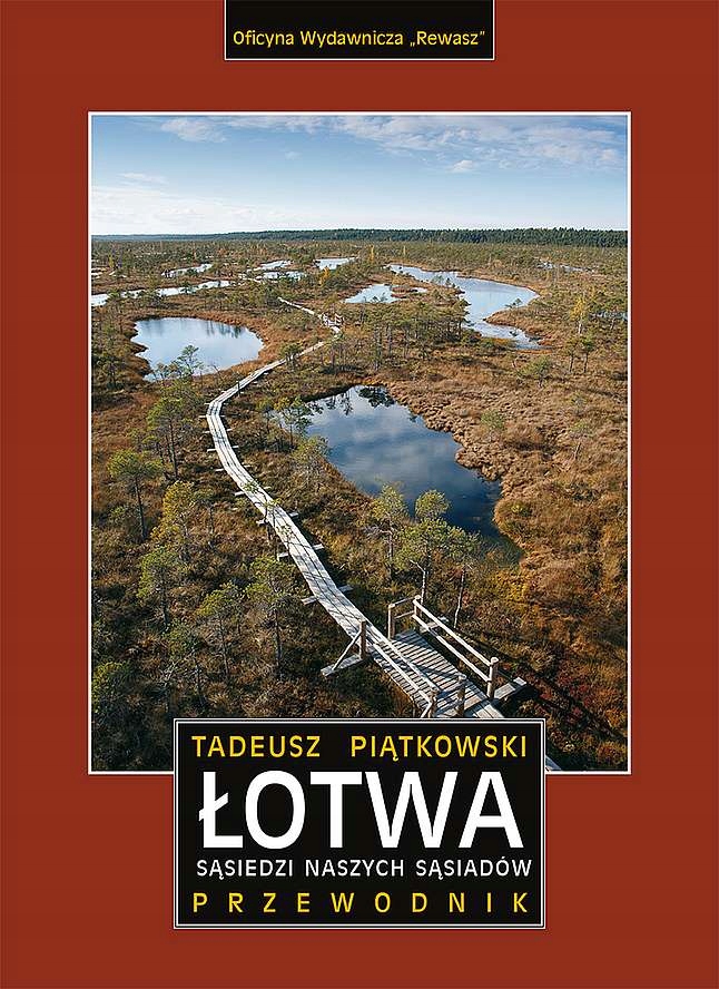 Łotwa. Sąsiedzi Naszych Sąsiadów. Przewodnik