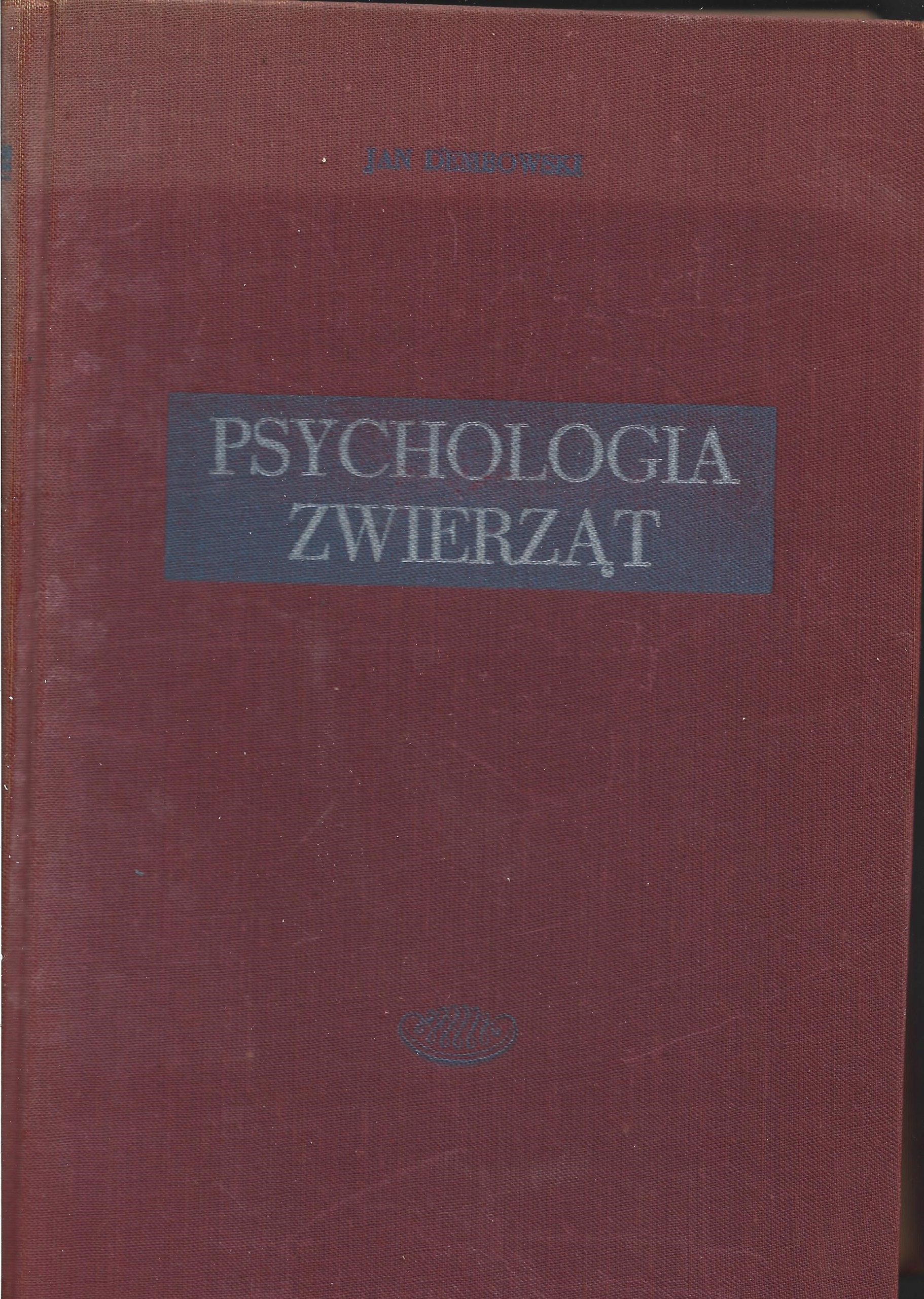 PSYCHOLOGIA ZWIERZĄT Jan Dembowski