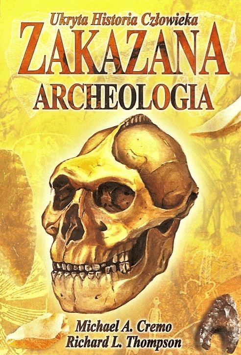 

Zakazana Archeologia. Ukryta Historia Człowieka