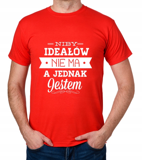 

koszulka Niby Ideałów Nie Ma Jednak Jestem prezent