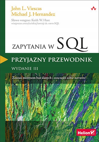 Zapytania w SQL. Przyjazny przewodnik Tytuł Zapytania w SQL. Przyjazny przewodnik
