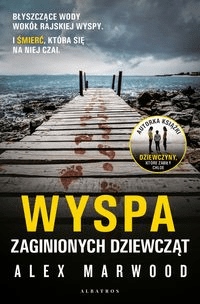 

Wyspa zaginionych dziewcząt Alex Marwood