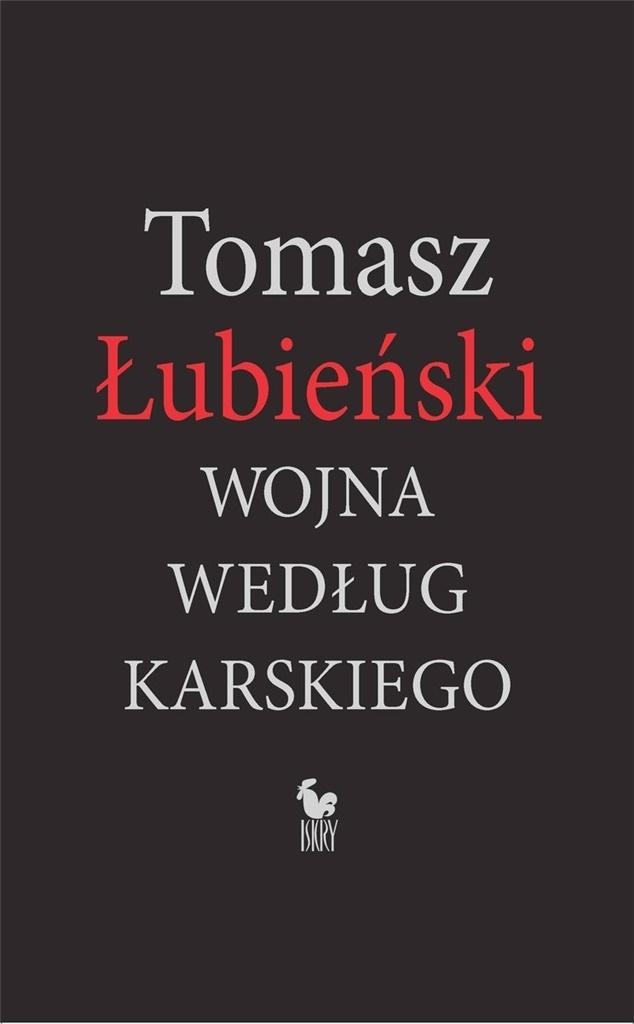 

Wojna Według Karskiego Tomasz Łubieński