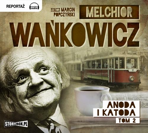 ANODA I KATODA TOM 2 MELCHIOR WAŃKOWICZ AUDIOBOOK
