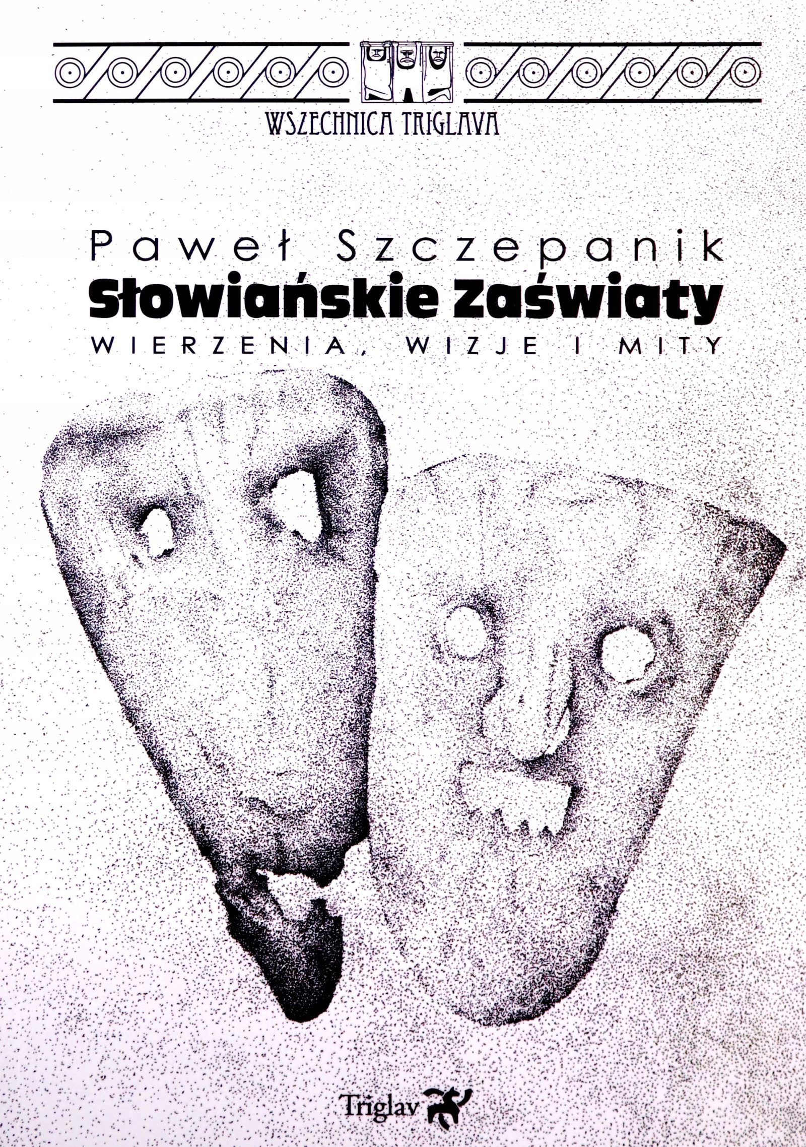 SŁOWIAŃSKIE ZAŚWIATY. WIERZENIA, WIZJE I MITY - Paweł Szczepanik [KSIĄŻKA]