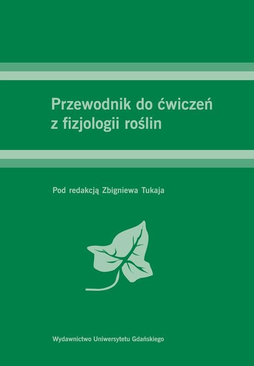 PRZEWODNIK DO ĆWICZEŃ Z FIZJOLOGII ROŚLIN EBOOK