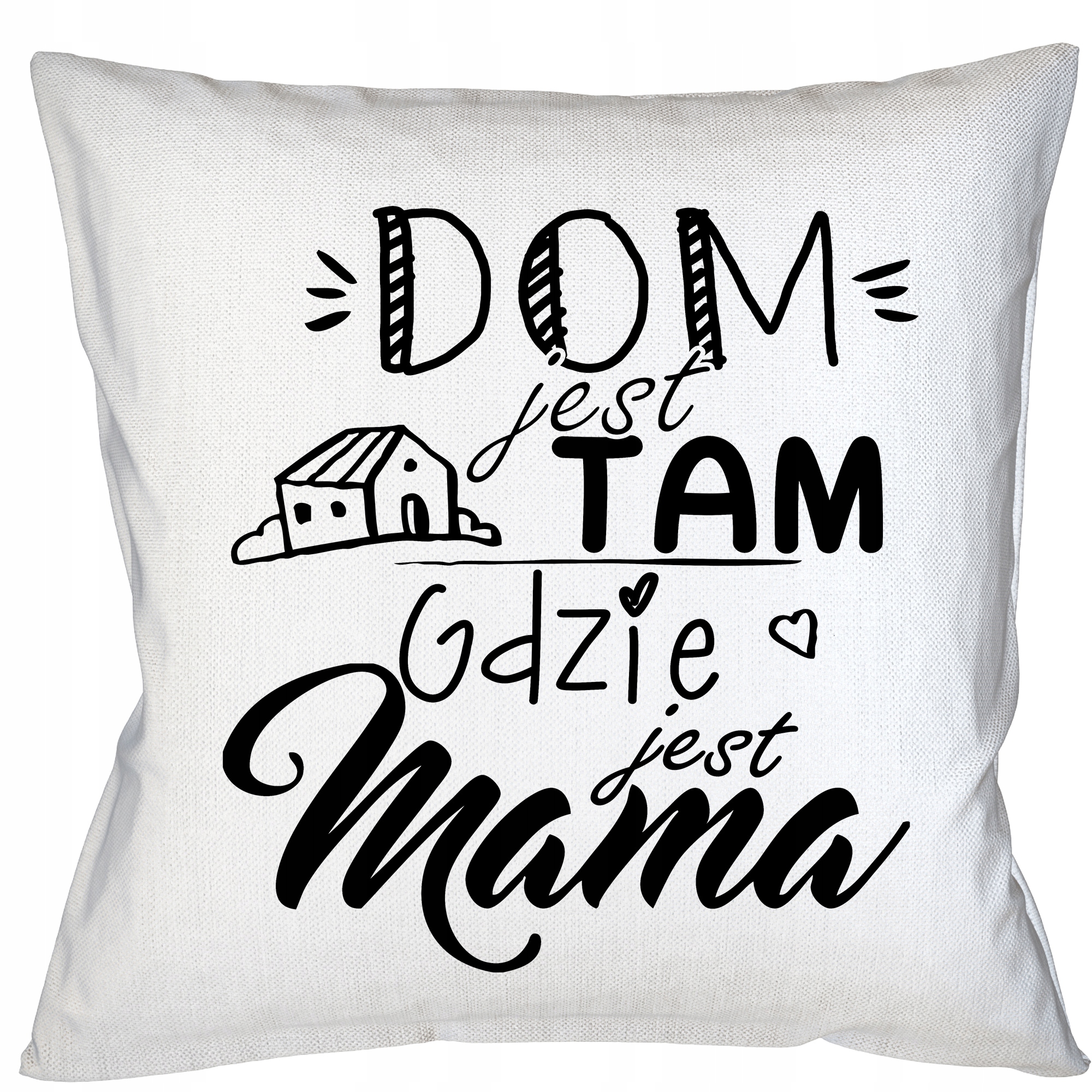 

Poduszka Dom Tam Gdzie Mama Prezent Dzień Matki
