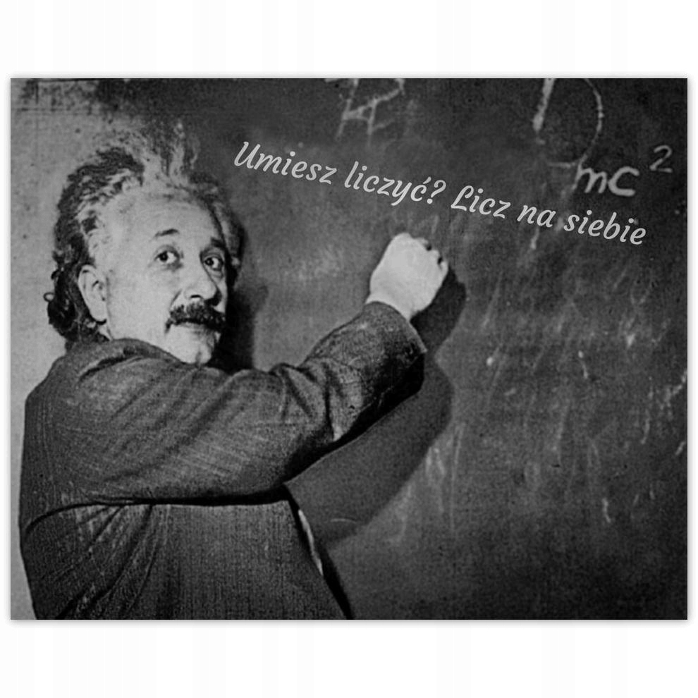 

Plakat 50x40 Einstein Umiesz liczyć