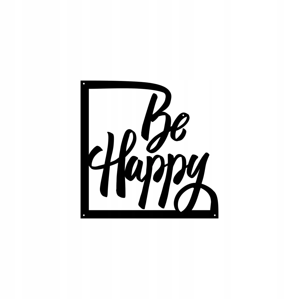 Kovový Ocelový Dekor Nápis na zeď Be Happy